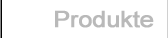 Produkte